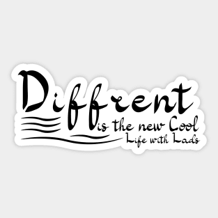 Diffrente is the new Cool life with lads Sticker